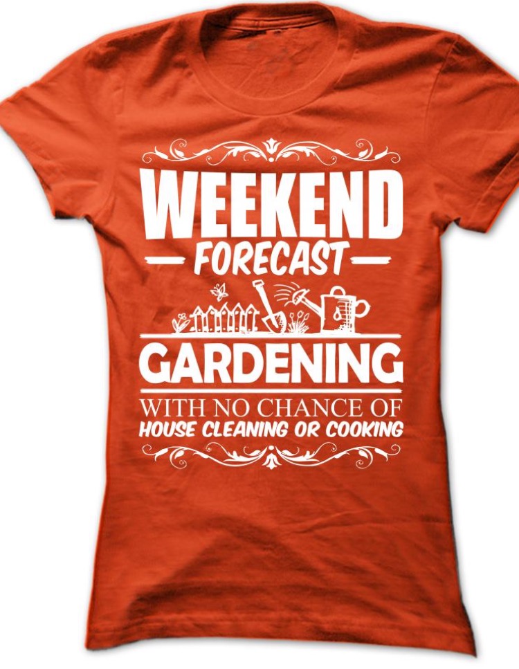 Red weekend forecast Gardening T shirt